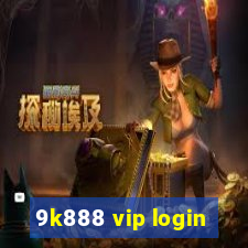 9k888 vip login