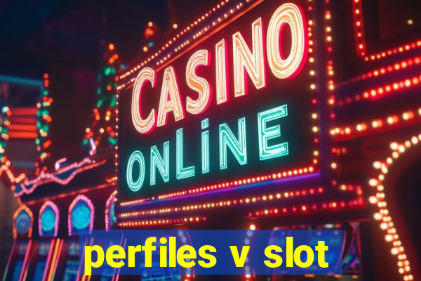 perfiles v slot