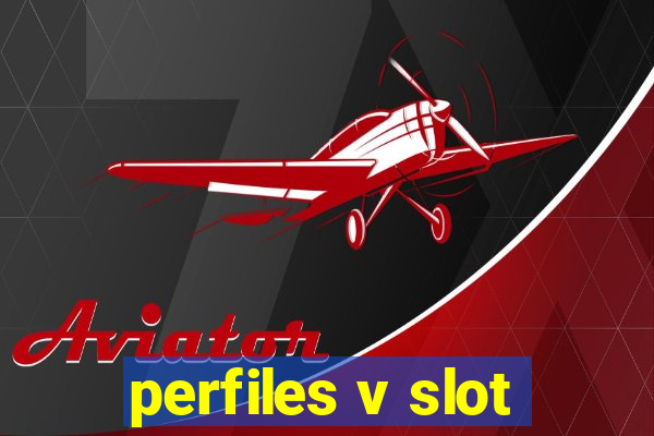 perfiles v slot