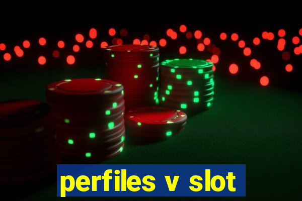 perfiles v slot