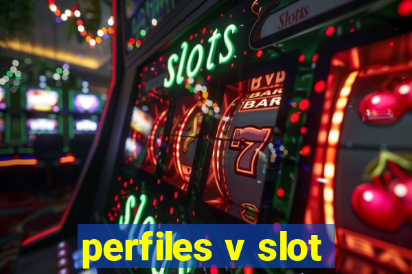 perfiles v slot