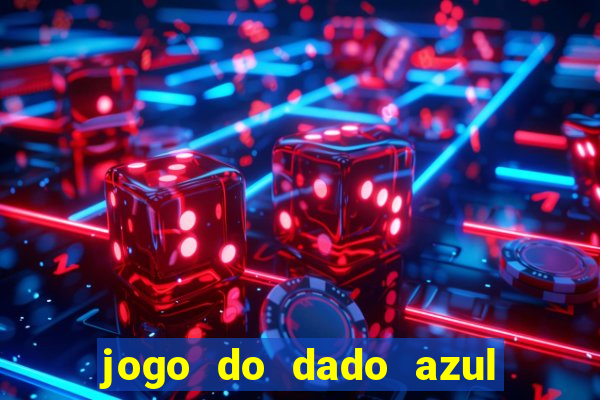 jogo do dado azul e vermelho