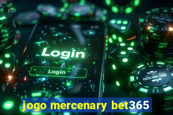 jogo mercenary bet365