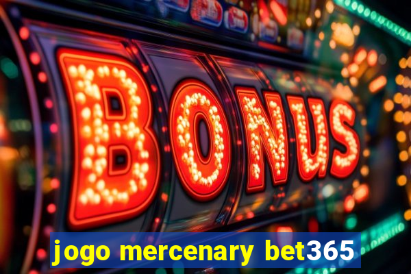 jogo mercenary bet365