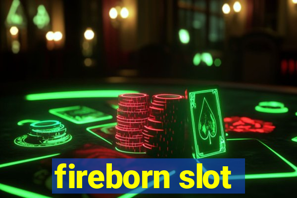 fireborn slot