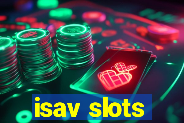 isav slots