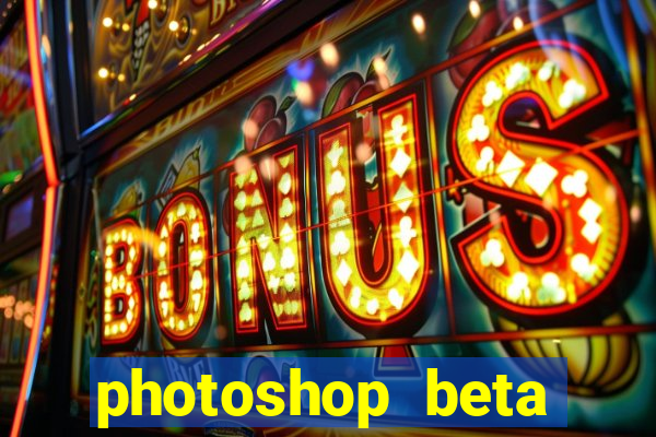 photoshop beta download crack