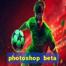 photoshop beta download crack