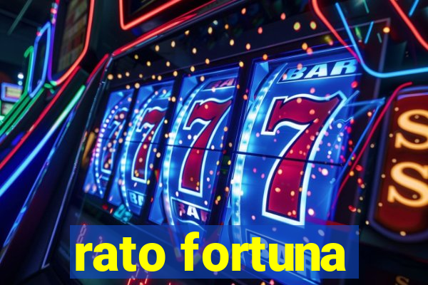 rato fortuna