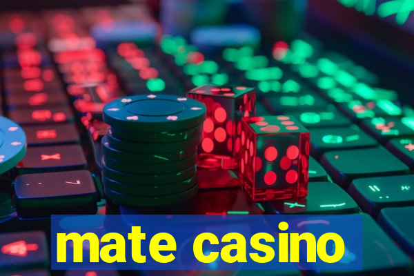 mate casino