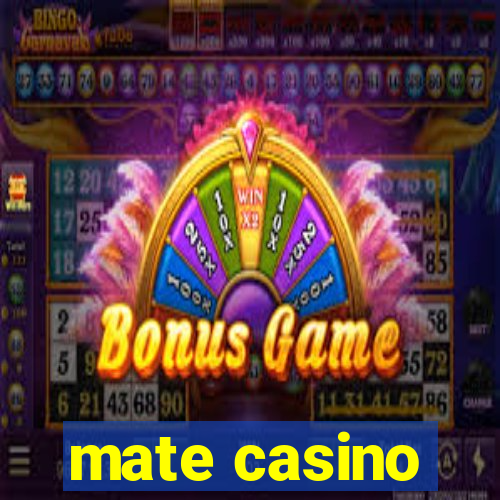 mate casino