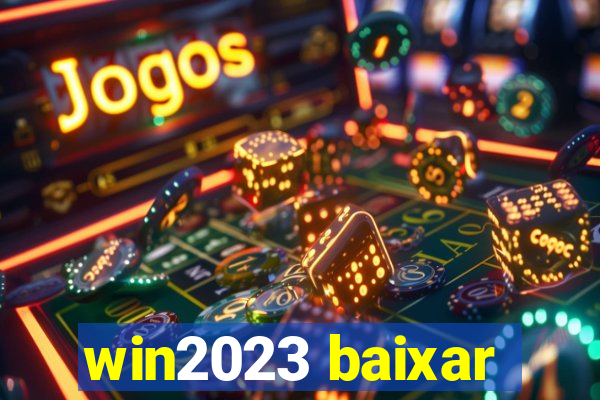 win2023 baixar