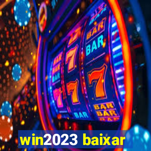 win2023 baixar