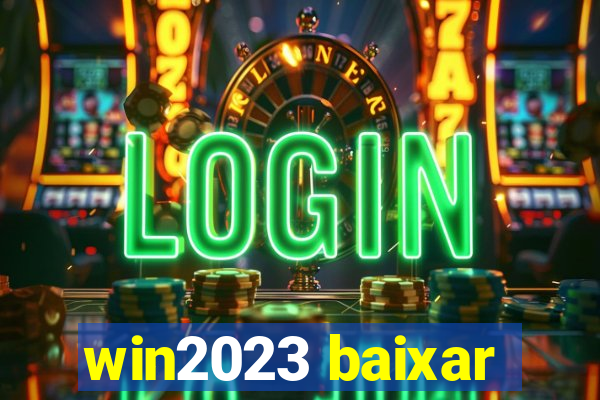 win2023 baixar