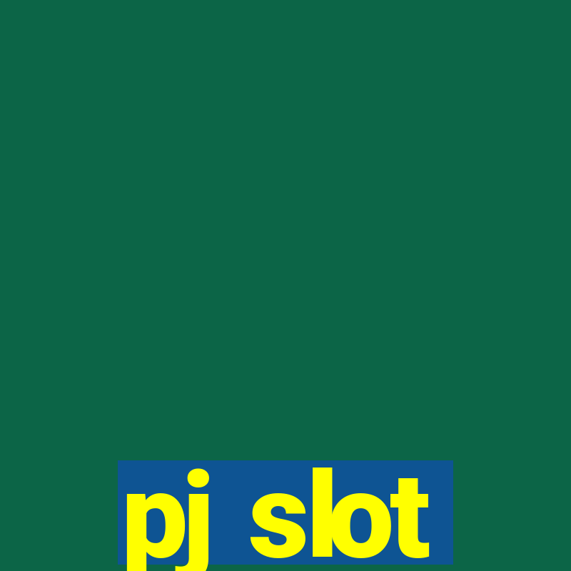 pj slot