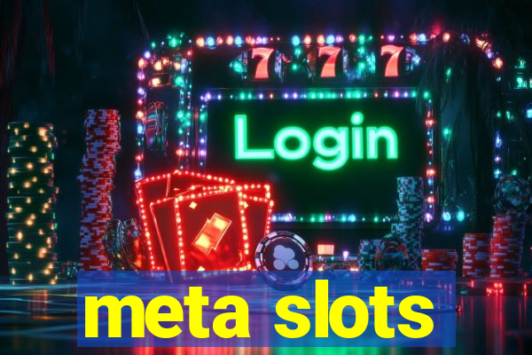 meta slots