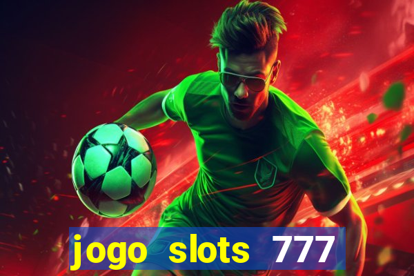 jogo slots 777 paga mesmo