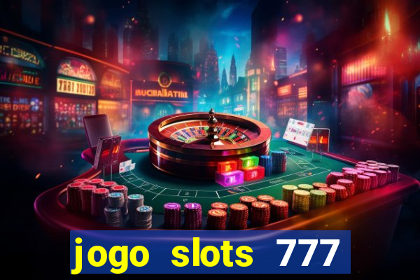 jogo slots 777 paga mesmo