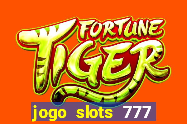 jogo slots 777 paga mesmo