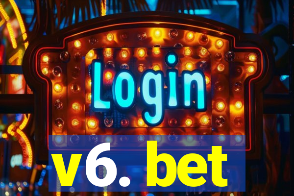 v6. bet