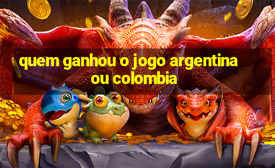 quem ganhou o jogo argentina ou colombia