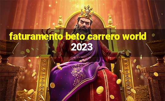 faturamento beto carrero world 2023