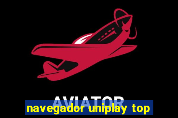 navegador uniplay top