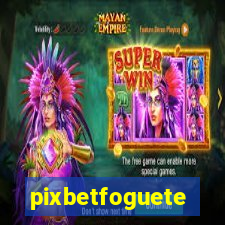 pixbetfoguete