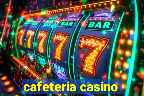 cafeteria casino