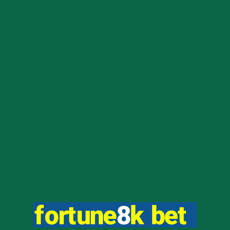 fortune8k bet