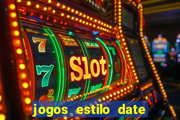 jogos estilo date ariane para android