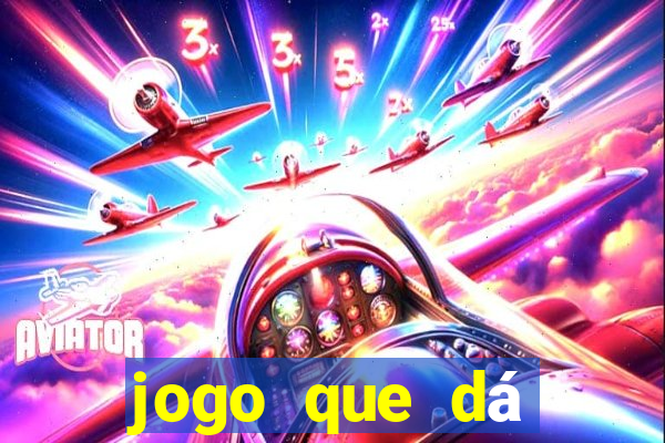 jogo que dá dinheiro de verdade