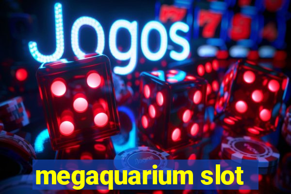 megaquarium slot