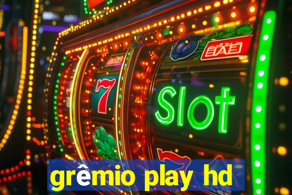 grêmio play hd