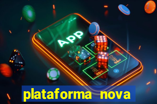 plataforma nova pagando no cadastro casino