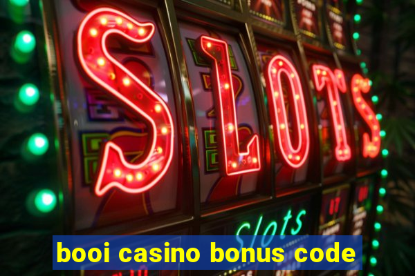 booi casino bonus code