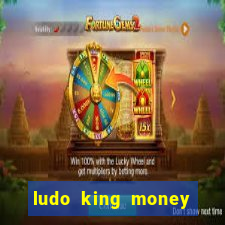 ludo king money real cash online