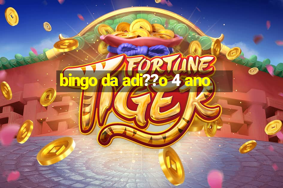 bingo da adi??o 4 ano