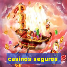 casinos seguros