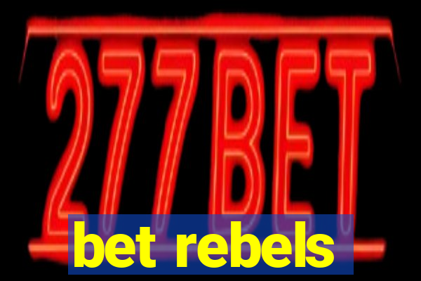 bet rebels