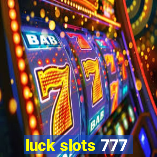 luck slots 777