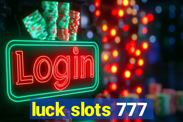 luck slots 777