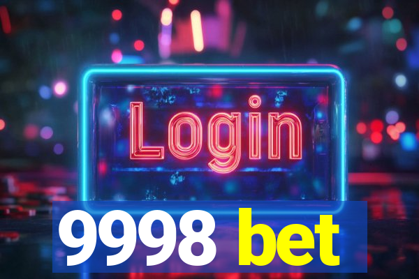 9998 bet