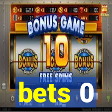 bets 0