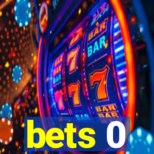 bets 0