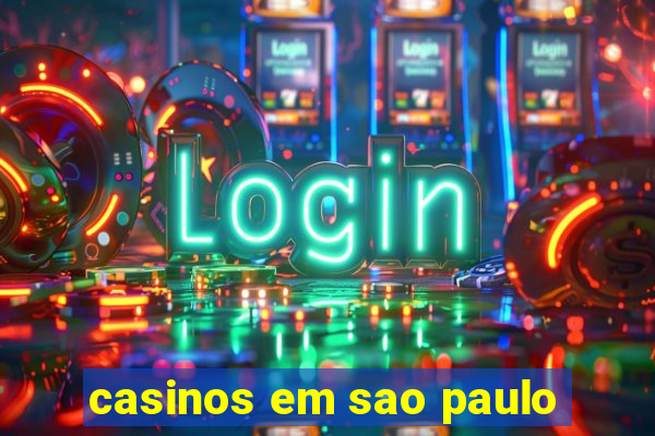 casinos em sao paulo