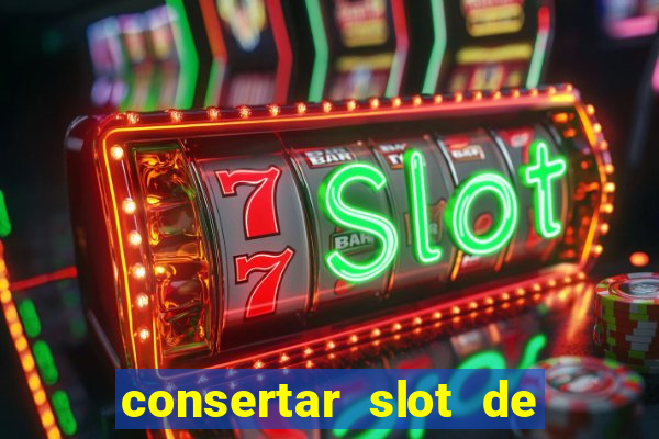 consertar slot de chip pre?o