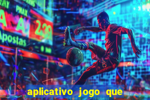 aplicativo jogo que ganha dinheiro de verdade