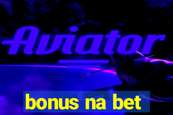 bonus na bet