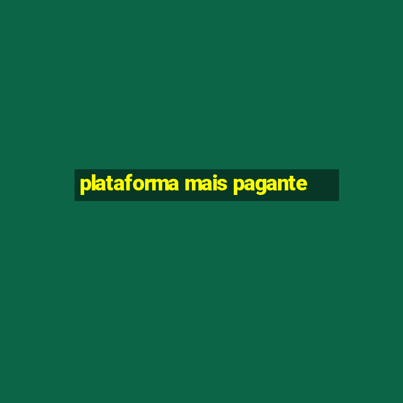 plataforma mais pagante